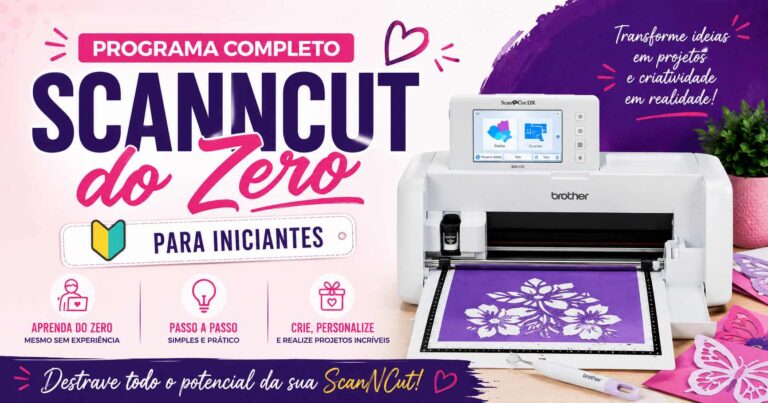 ⭐Pacote ScanNCut do Zero | 3 Cursos Para Dominar Sua Máquina