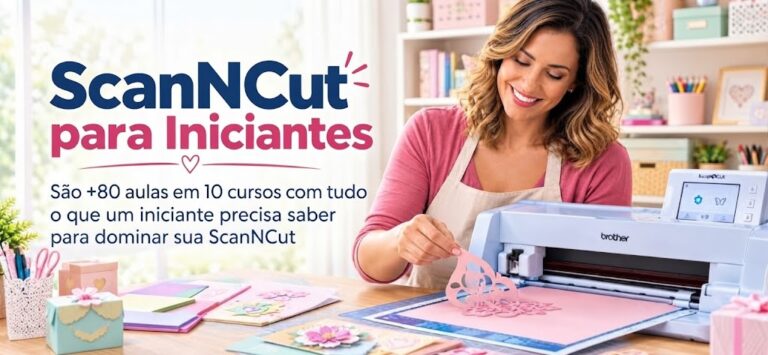 ScanNCut para Iniciantes — Domine a Máquina do Zero